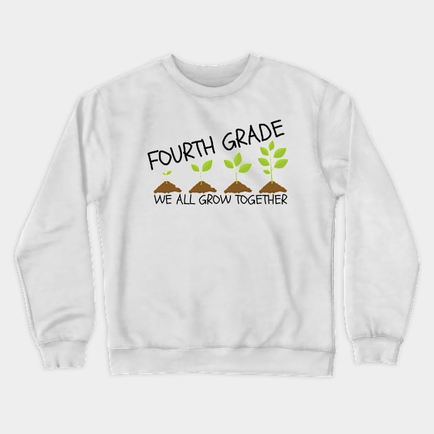 Fourth Grade We All Grow Together Crewneck Sweatshirt by HandrisKarwa